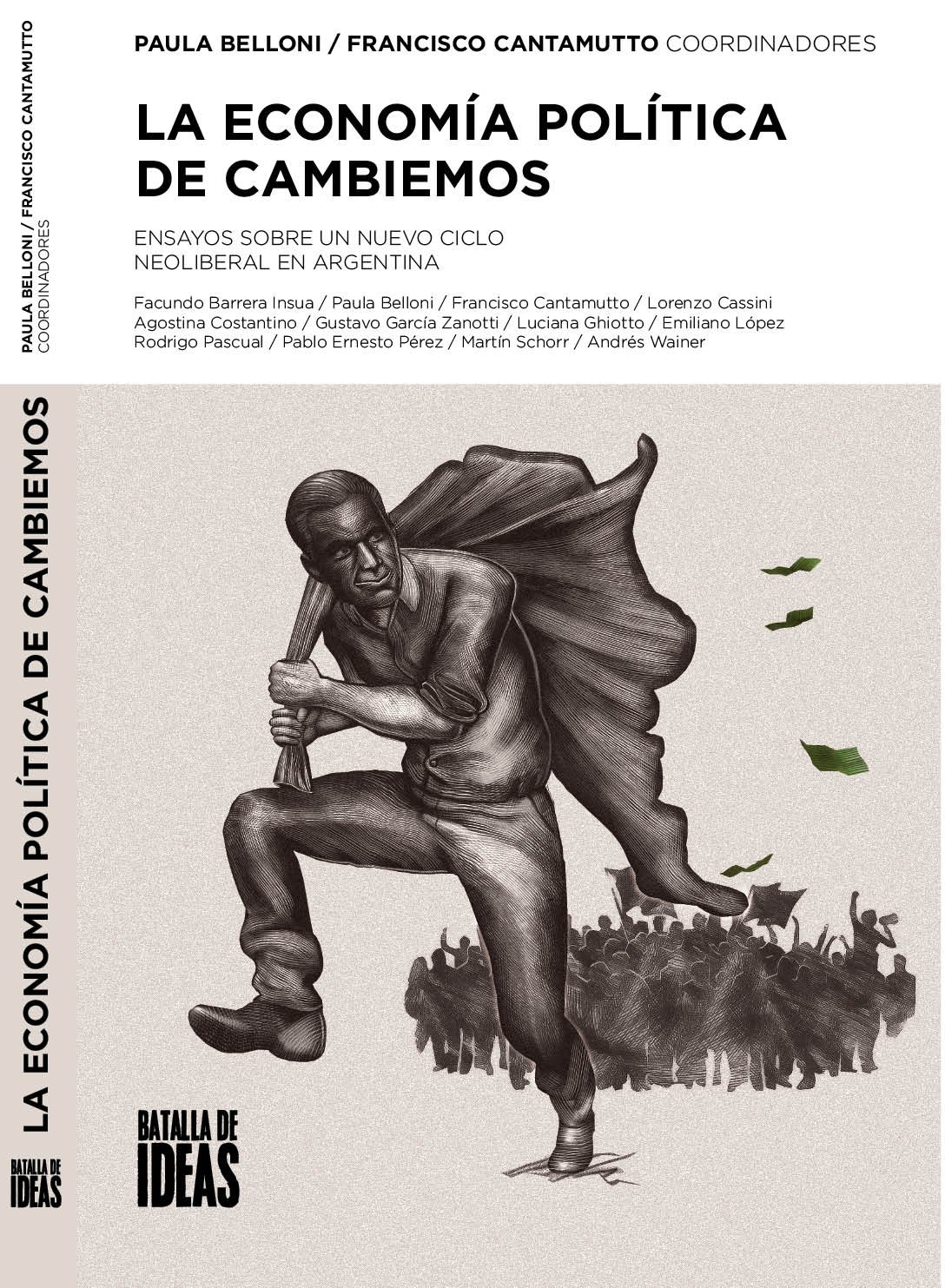 En este momento estás viendo La economía política de Cambiemos – Paula Belloni y Francisco Cantamutto (coord.)