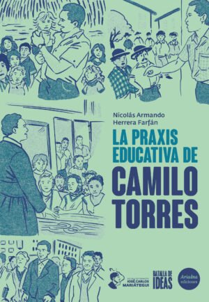 La praxis educativa de Camilo Torres